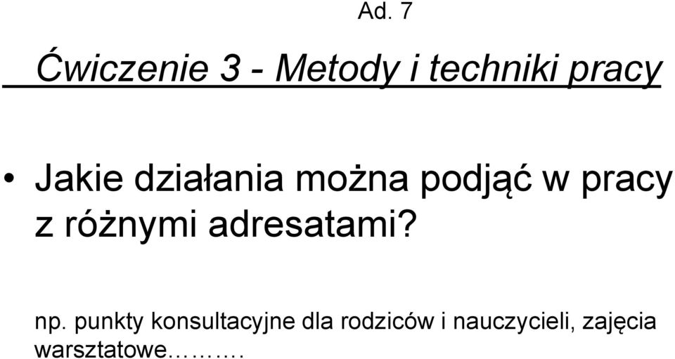 różnymi adresatami? np.