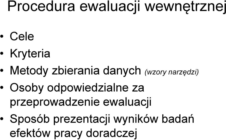 odpowiedzialne za przeprowadzenie ewaluacji