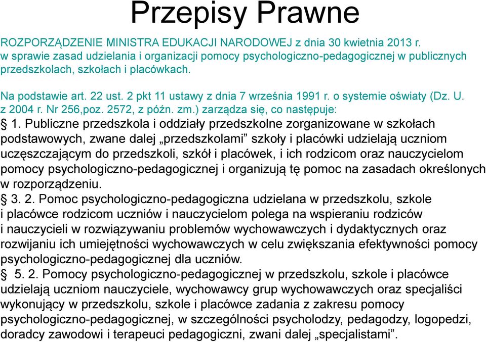 o systemie oświaty (Dz. U. z 2004 r. Nr 256,poz. 2572, z późn. zm.) zarządza się, co następuje: 1.