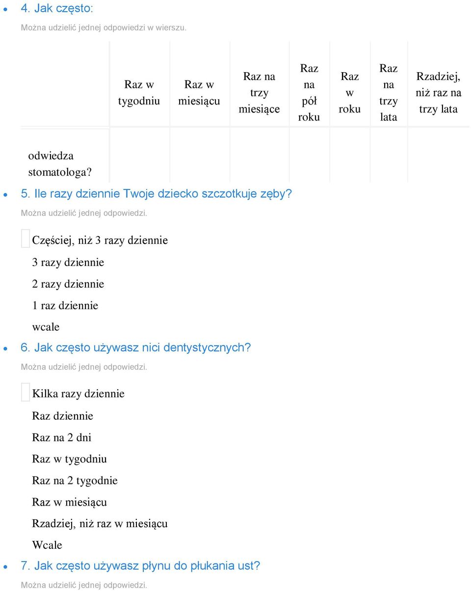 stomatologa? 5. Ile razy dziennie Twoje dziecko szczotkuje zęby?