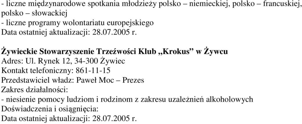 Klub Krokus w Żywcu Adres: Ul.