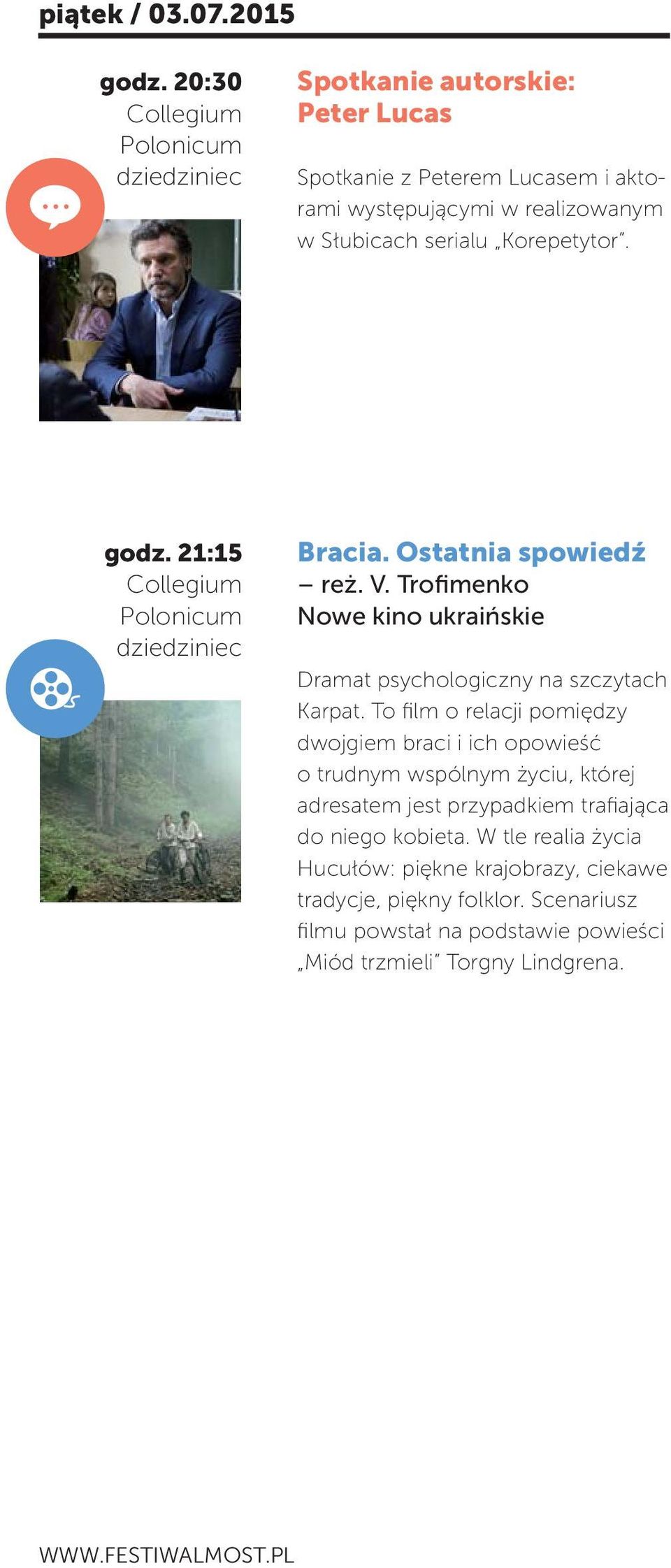 21:15 Bracia. Ostatnia spowiedź reż. V. Trofimenko Nowe kino ukraińskie Dramat psychologiczny na szczytach Karpat.