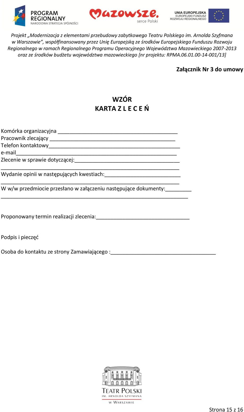 kwestiach: W w/w przedmiocie przesłano w załączeniu następujące dokumenty: Proponowany