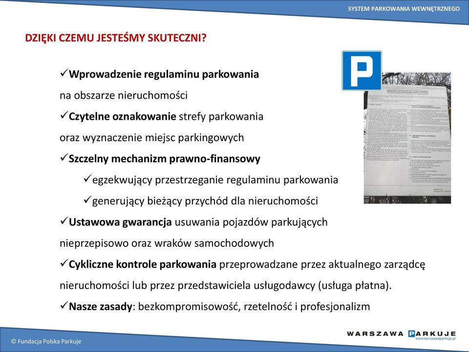 mechanizm prawno-finansowy egzekwujący przestrzeganie regulaminu parkowania generujący bieżący przychód dla nieruchomości Ustawowa gwarancja