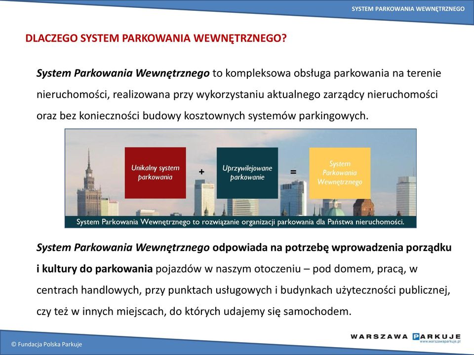 zarządcy nieruchomości oraz bez konieczności budowy kosztownych systemów parkingowych.