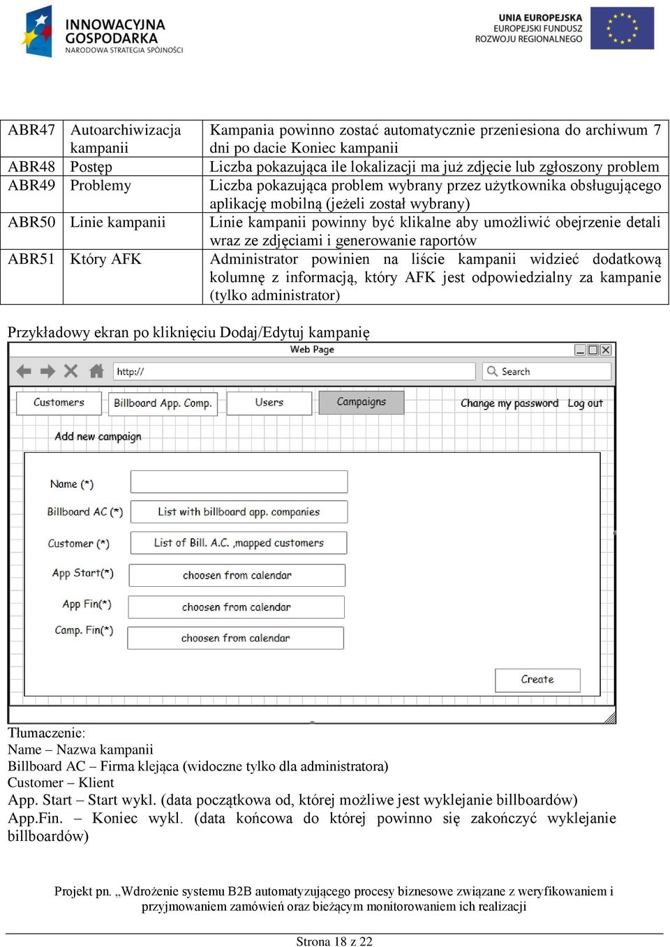 klikalne aby umożliwić obejrzenie detali wraz ze zdjęciami i generowanie raportów Administrator powinien na liście kampanii widzieć dodatkową kolumnę z informacją, który AFK jest odpowiedzialny za