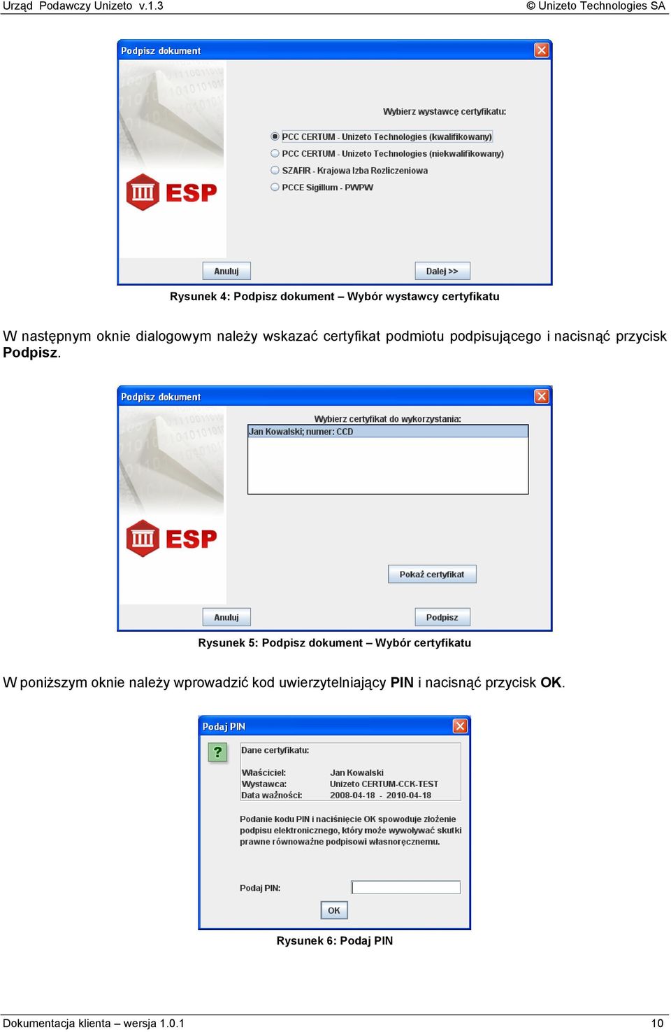 Rysunek 5: Podpisz dokument Wybór certyfikatu W poniższym oknie należy wprowadzić kod