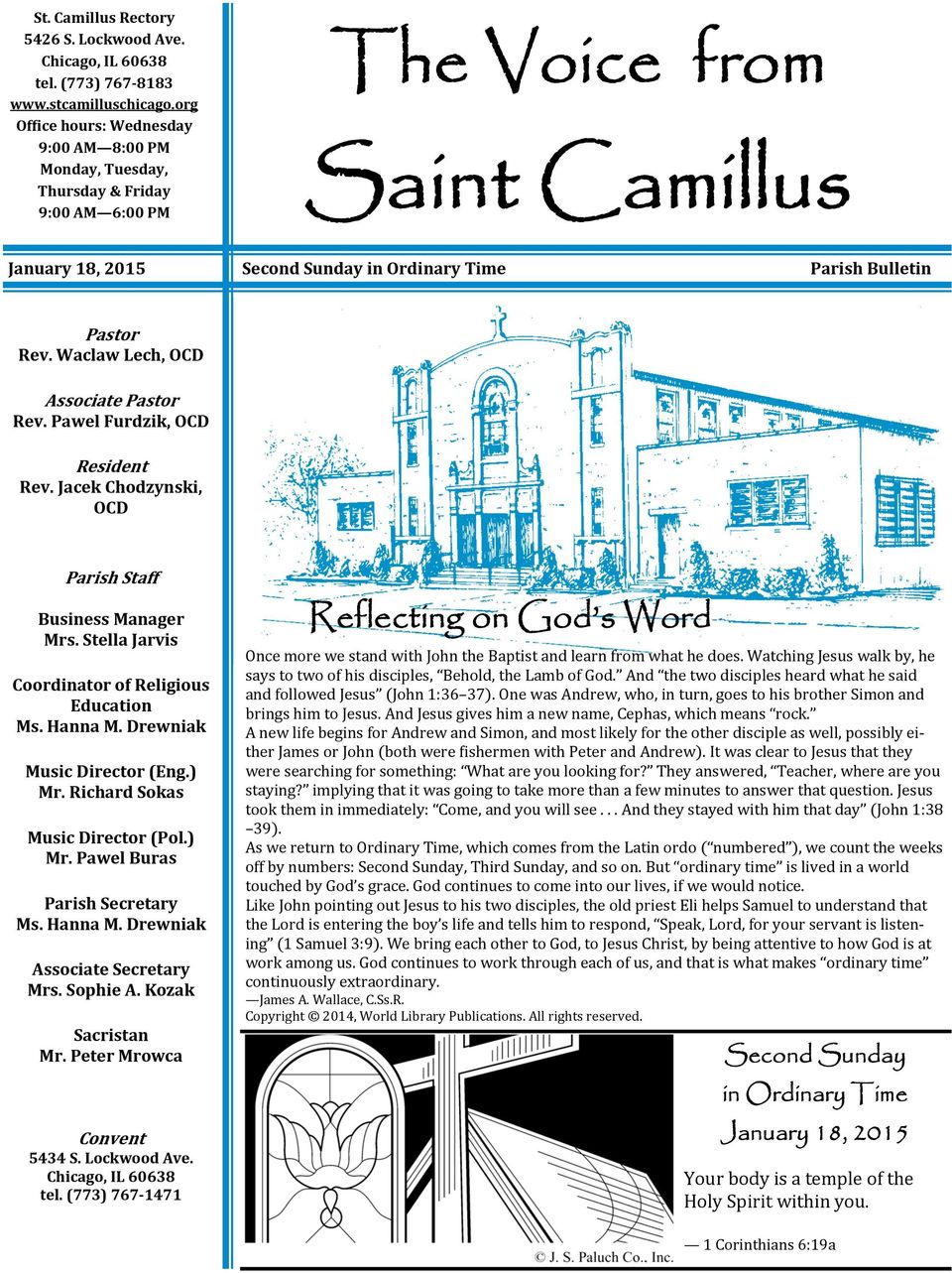 Waclaw Lech, OCD Associate Pastor Rev. Pawel Furdzik, OCD Resident Rev. Jacek Chodzynski, OCD Parish Staff Business Manager Mrs. Stella Jarvis Coordinator of Religious Education Ms. Hanna M.