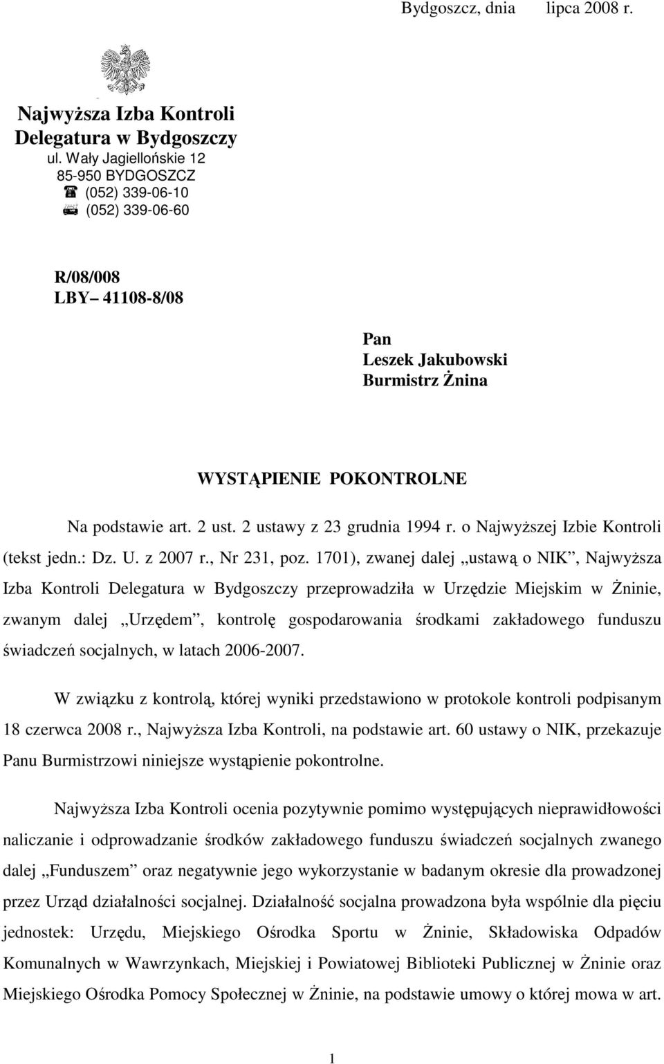 2 ustawy z 23 grudnia 1994 r. o NajwyŜszej Izbie Kontroli (tekst jedn.: Dz. U. z 2007 r., Nr 231, poz.