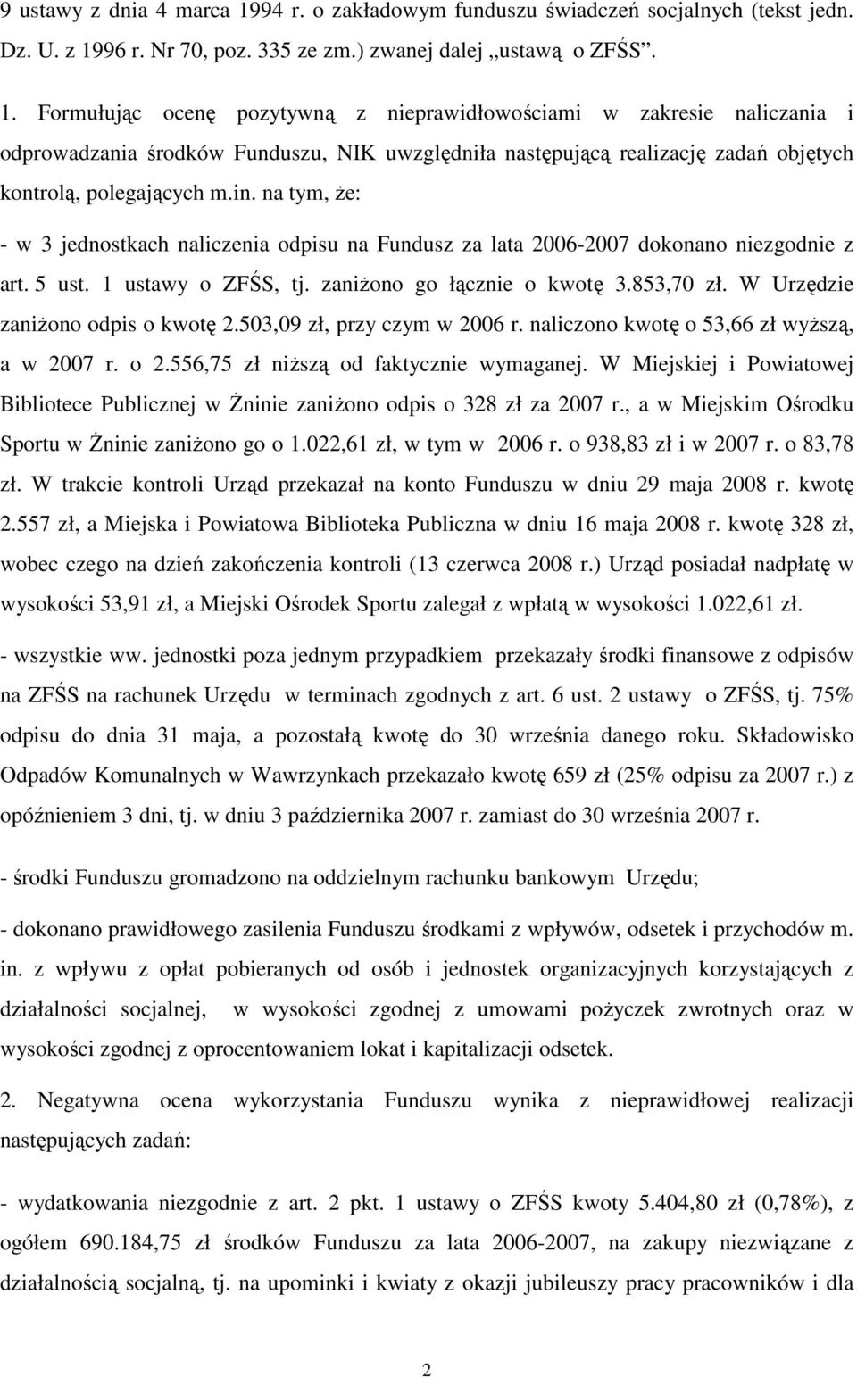 96 r. Nr 70, poz. 335 ze zm.) zwanej dalej ustawą o ZFŚS. 1.