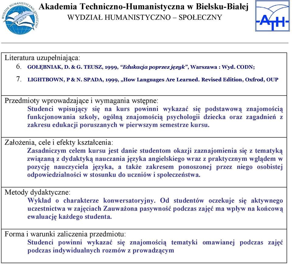 psychologii dziecka oraz zagadnień z zakresu edukacji poruszanych w pierwszym semestrze kursu.