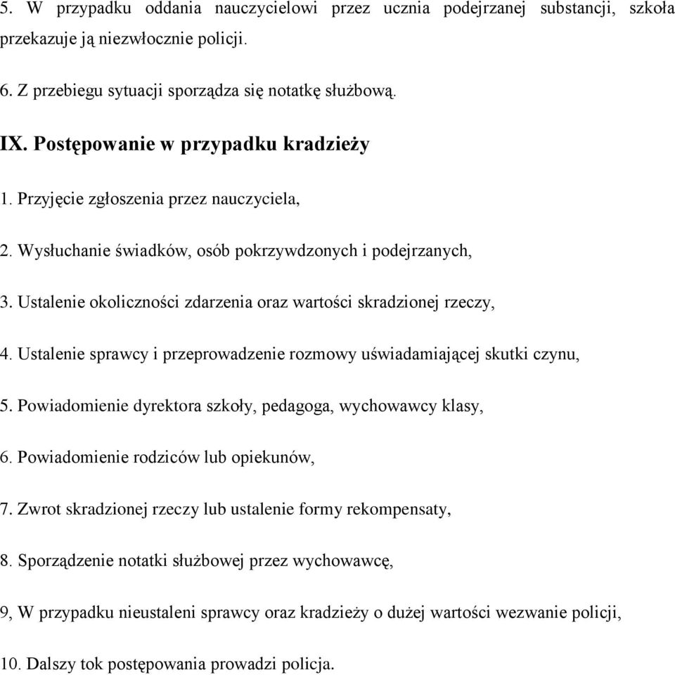 Ustalenie okoliczności zdarzenia oraz wartości skradzionej rzeczy, 4. Ustalenie sprawcy i przeprowadzenie rozmowy uświadamiającej skutki czynu, 5.