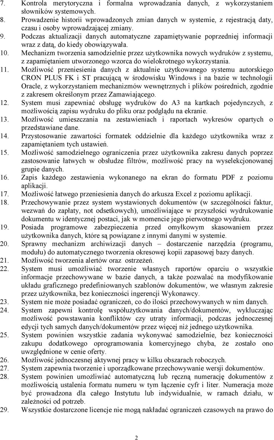 Podczas aktualizacji danych automatyczne zapamiętywanie poprzedniej informacji wraz z datą, do kiedy obowiązywała. 10.