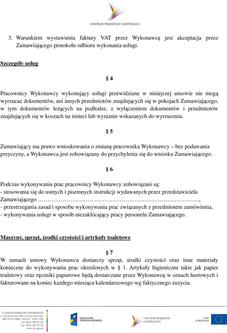 dokumentów leŝących na podłodze, z wyłączeniem dokumentów i przedmiotów znajdujących się w koszach na śmieci lub wyraźnie wskazanych do wyrzucenia.