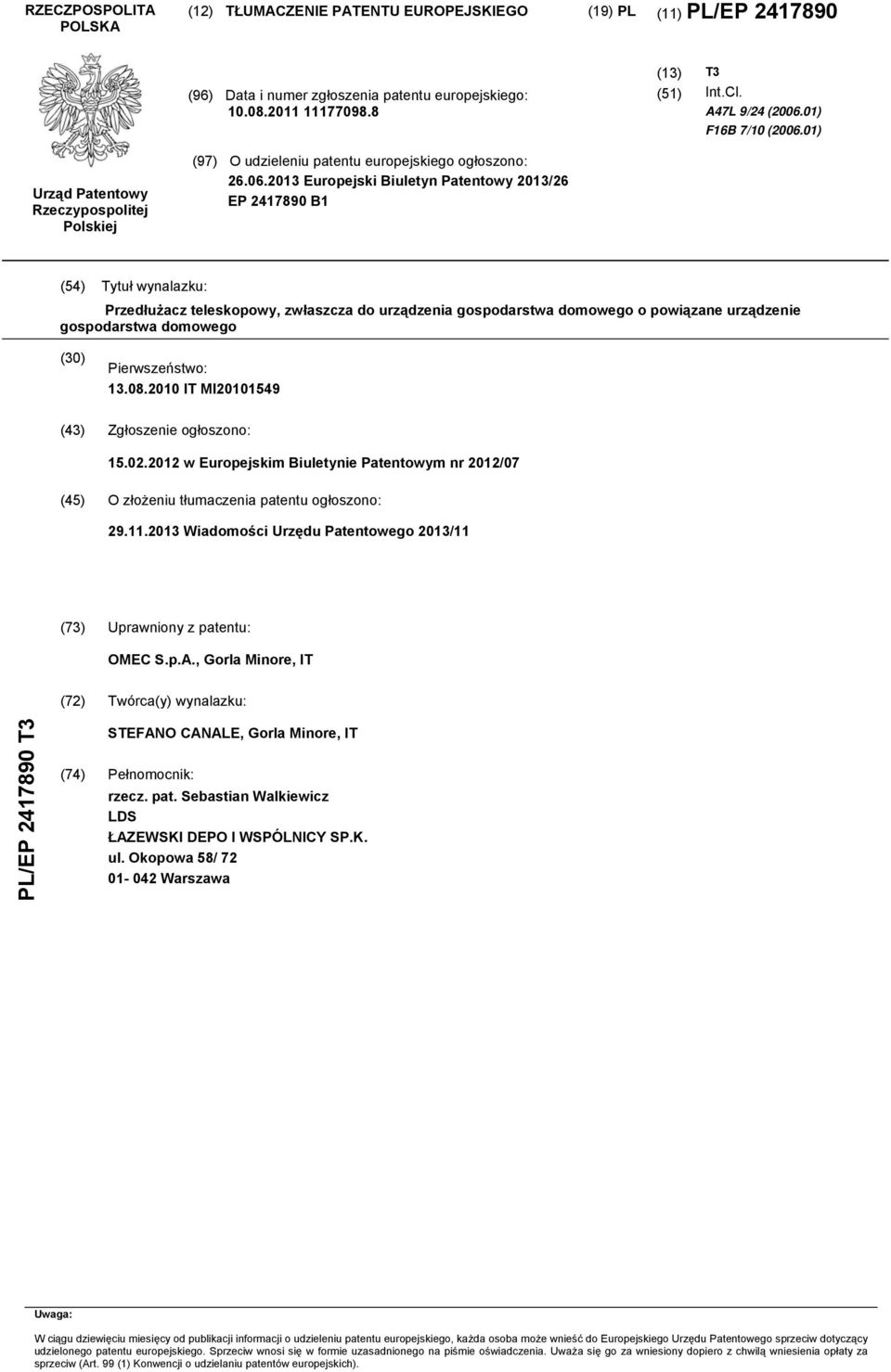 01) Urząd Patentowy Rzeczypospolitej Polskiej (97) O udzieleniu patentu europejskiego ogłoszono: 26.06.