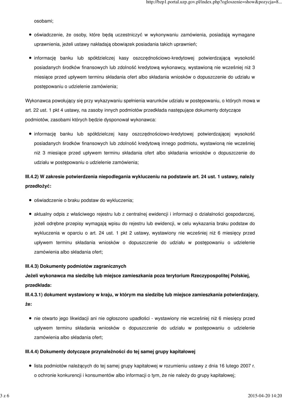 miesiące przed upływem terminu składania ofert albo składania wniosków o dopuszczenie do udziału w postępowaniu o udzielenie zamówienia; Wykonawca powołujący się przy wykazywaniu spełnienia warunków