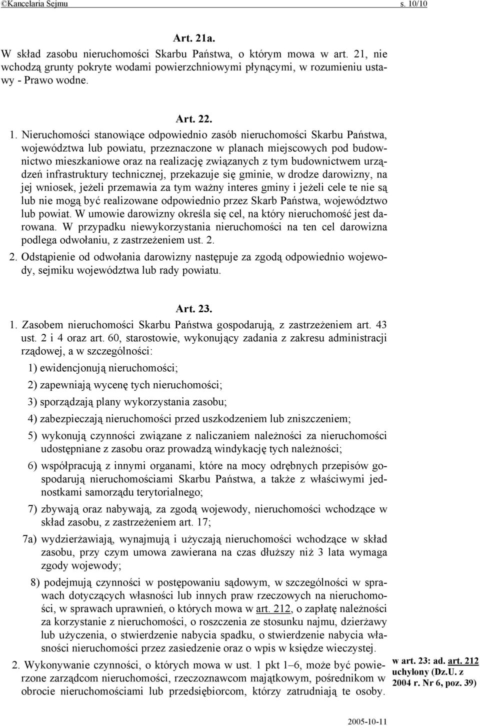 Nieruchomości stanowiące odpowiednio zasób nieruchomości Skarbu Państwa, województwa lub powiatu, przeznaczone w planach miejscowych pod budownictwo mieszkaniowe oraz na realizację związanych z tym