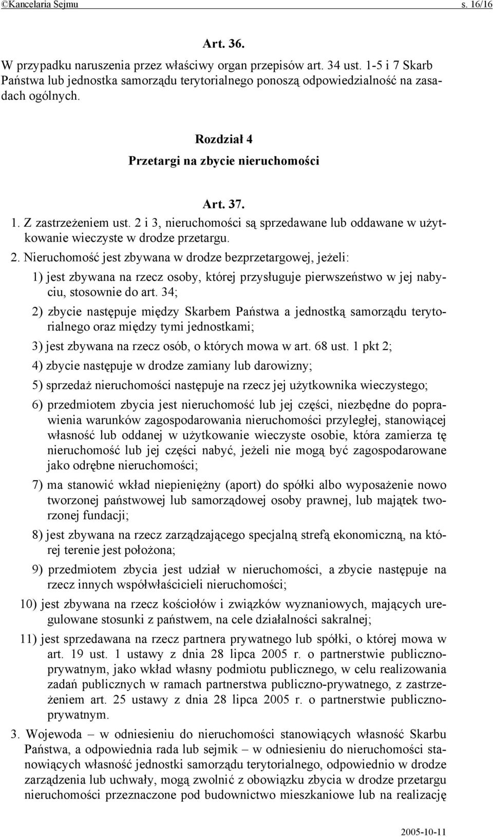 2 i 3, nieruchomości są sprzedawane lub oddawane w użytkowanie wieczyste w drodze przetargu. 2.