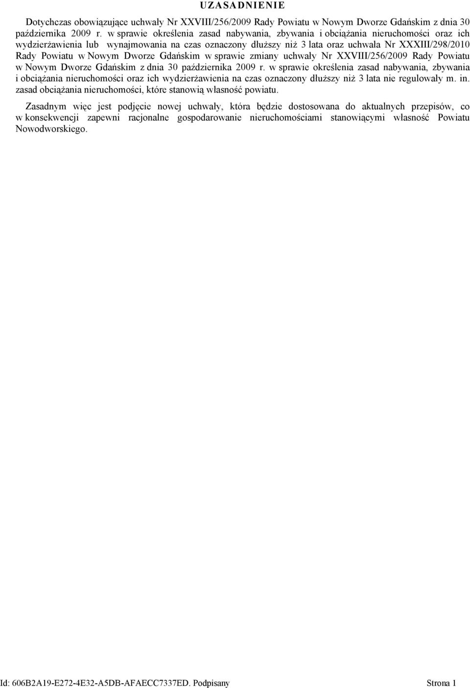 Nowym Dworze Gdańskim w sprawie zmiany uchwały Nr XXVIII/256/2009 Rady Powiatu w Nowym Dworze Gdańskim z dnia 30 października 2009 r.