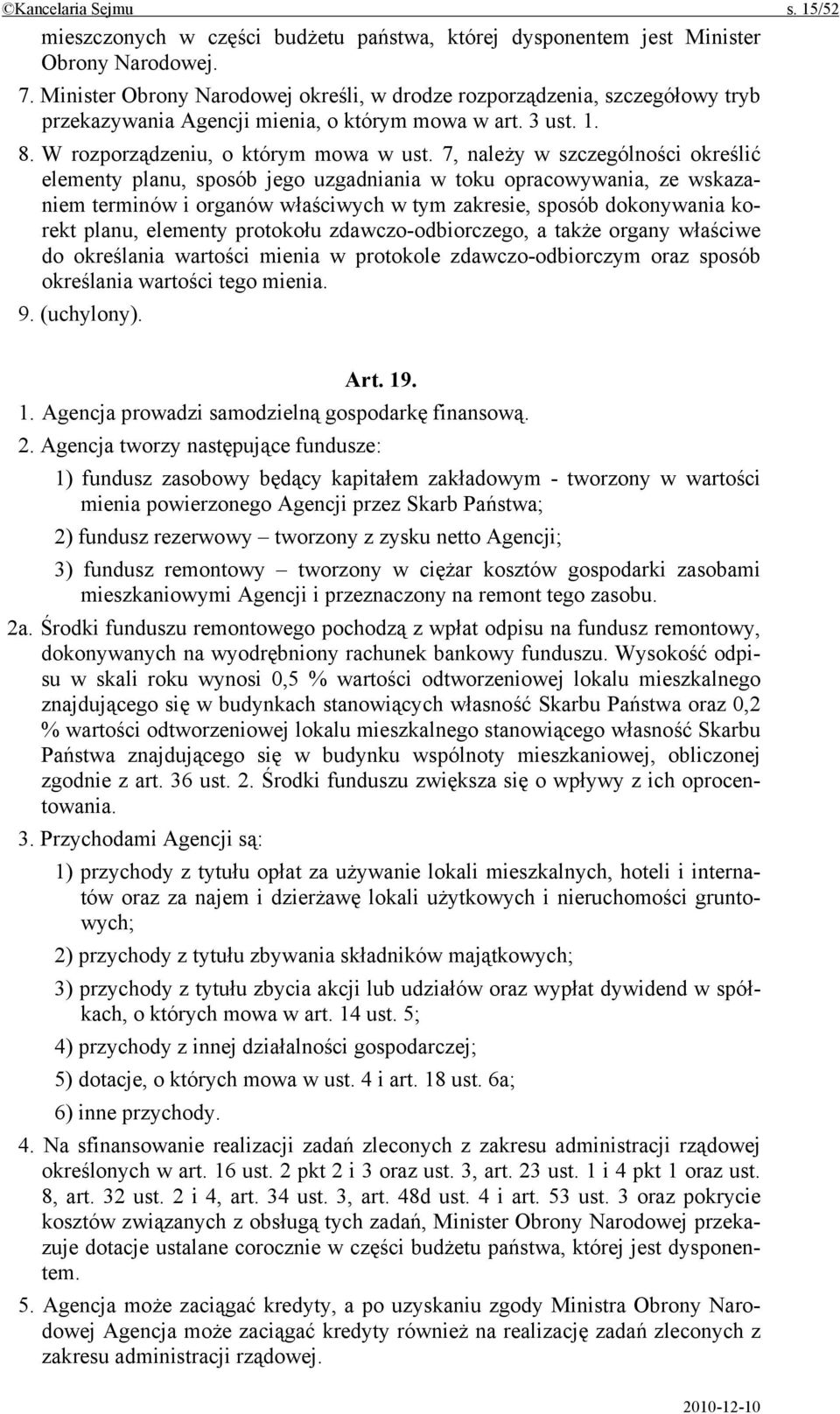 7, należy w szczególności określić elementy planu, sposób jego uzgadniania w toku opracowywania, ze wskazaniem terminów i organów właściwych w tym zakresie, sposób dokonywania korekt planu, elementy