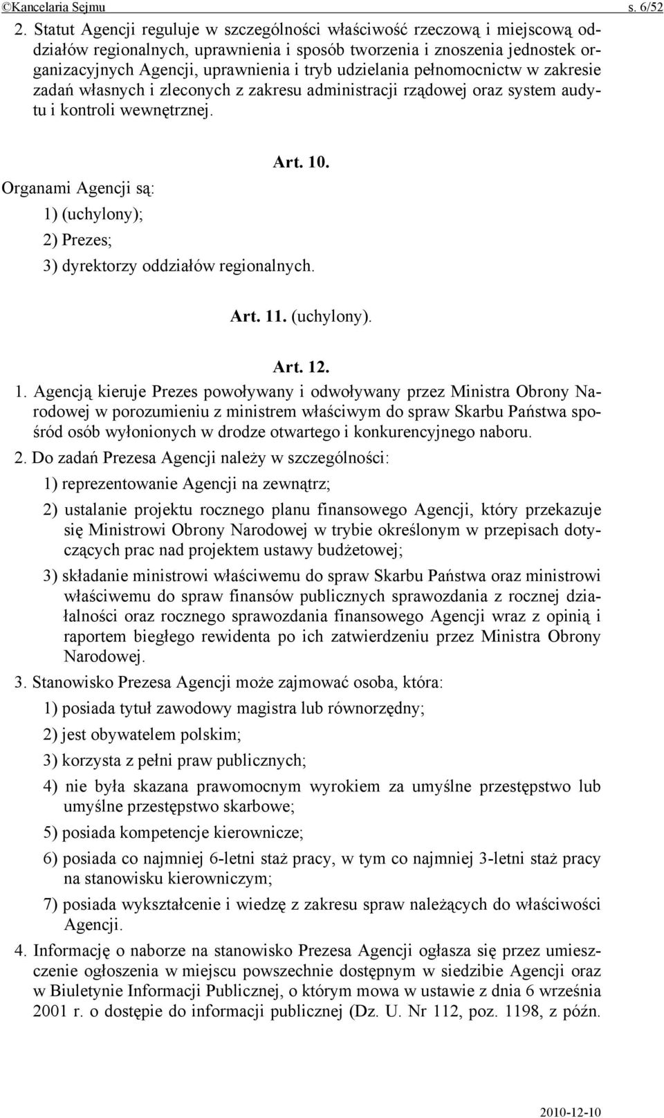 udzielania pełnomocnictw w zakresie zadań własnych i zleconych z zakresu administracji rządowej oraz system audytu i kontroli wewnętrznej. Art. 10.