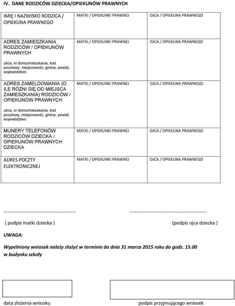 pocztowy, miejscowość, gmina, powiat, województwo MUNERY TELEFONÓW RODZICÓW DZIECKA / OPIEKUNÓW PRAWNYCH DZIECKA ADRES POCZTY ELEKTRONICZNEJ.