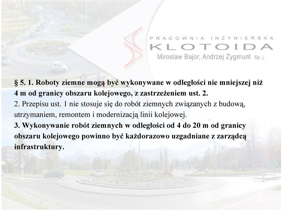 1 nie stosuje się do robót ziemnych związanych z budową, utrzymaniem, remontem i modernizacją linii