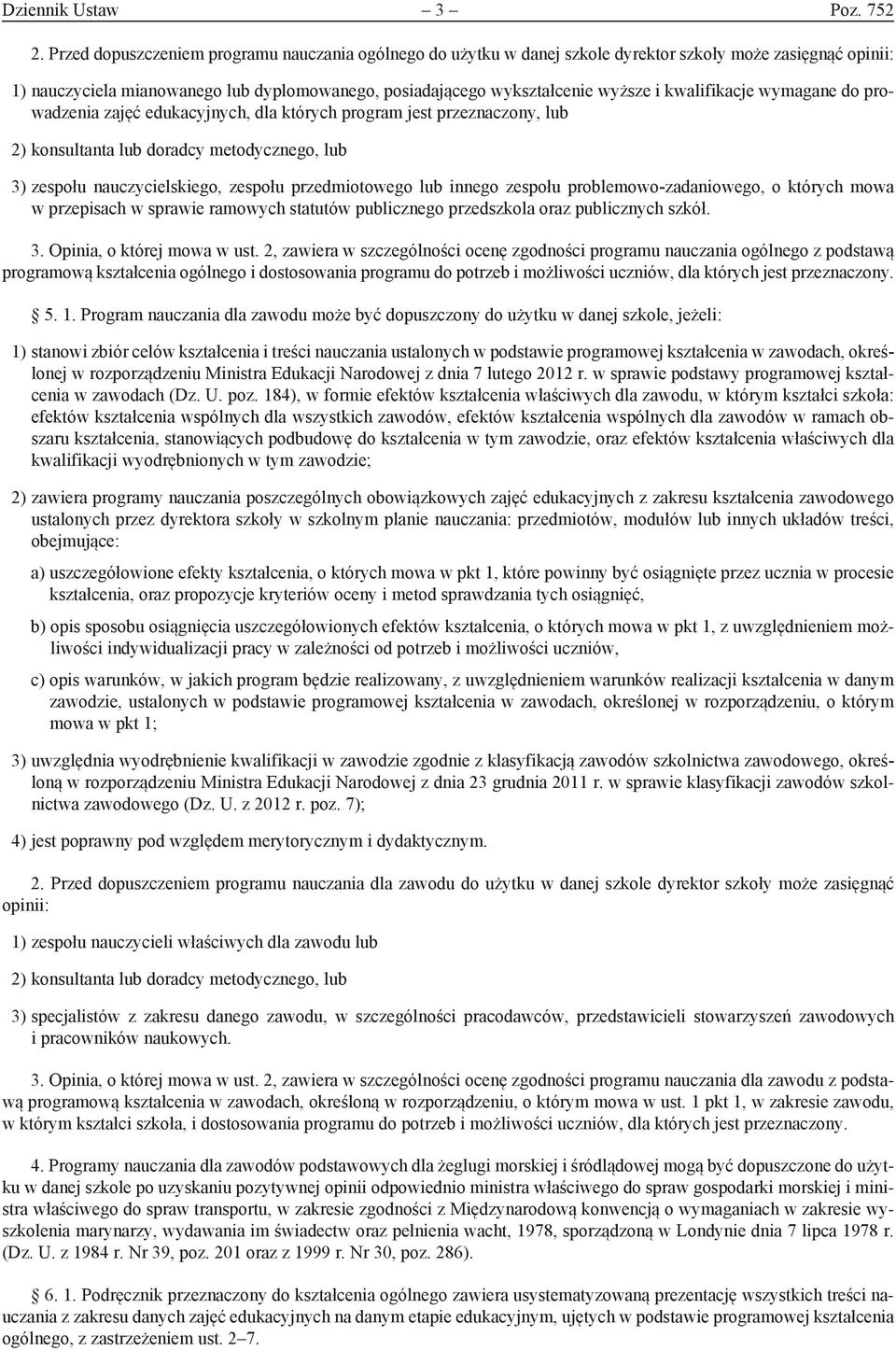 kwalifikacje wymagane do prowadzenia zajęć edukacyjnych, dla których program jest przeznaczony, lub 2) konsultanta lub doradcy metodycznego, lub 3) zespołu nauczycielskiego, zespołu przedmiotowego