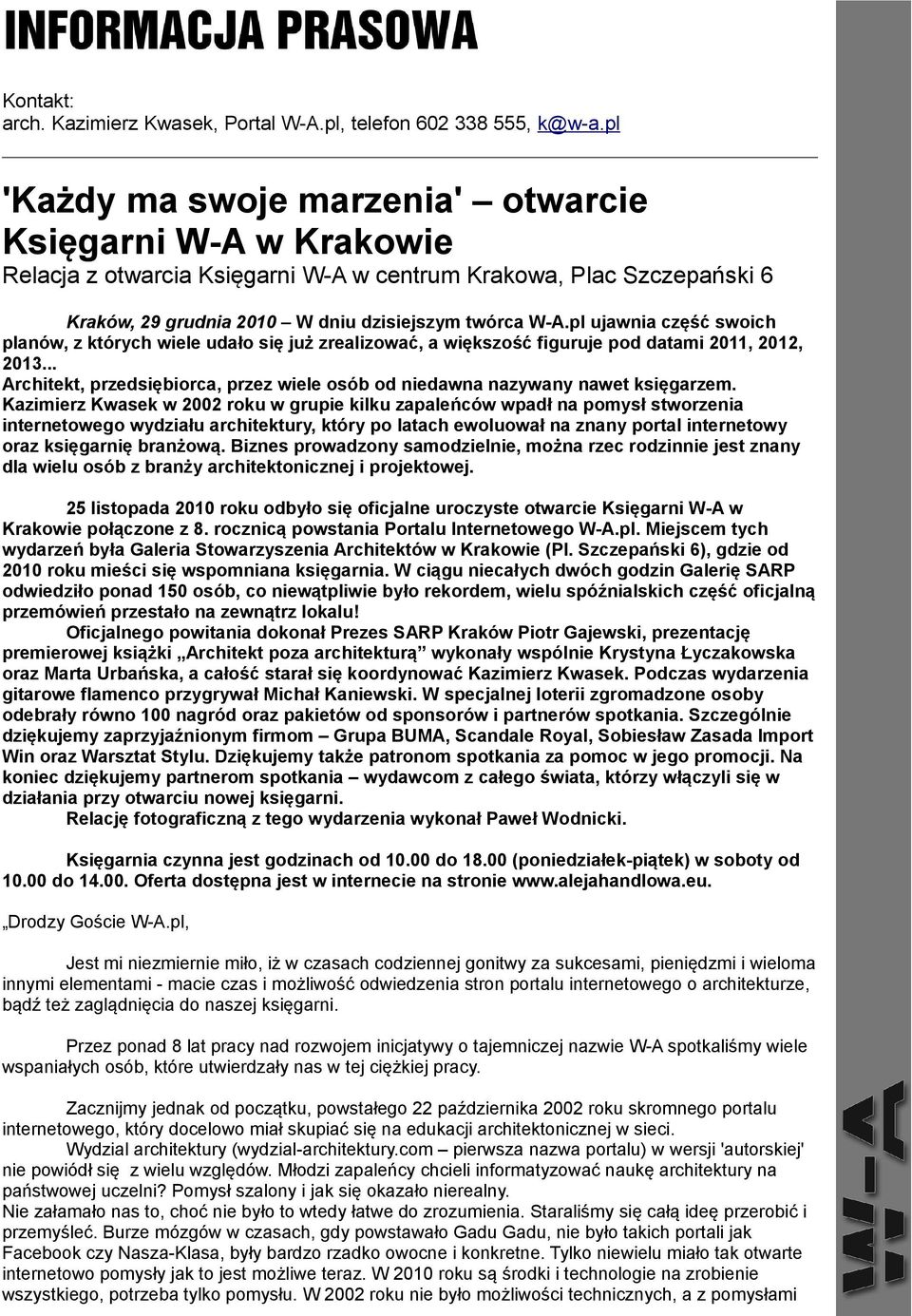 pl ujawnia część swoich planów, z których wiele udało się już zrealizować, a większość figuruje pod datami 2011, 2012, 2013.