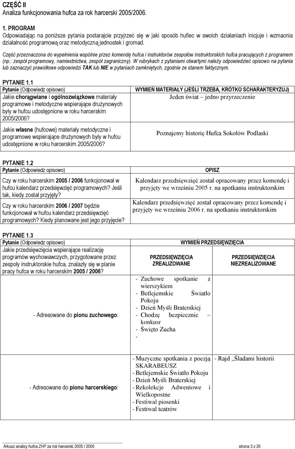 Część przeznaczona do wypełnienia wspólnie przez komendę hufca i instruktorów zespołów instruktorskich hufca pracujących z programem (np.: zespół programowy, namiestnictwa, zespół zagraniczny).