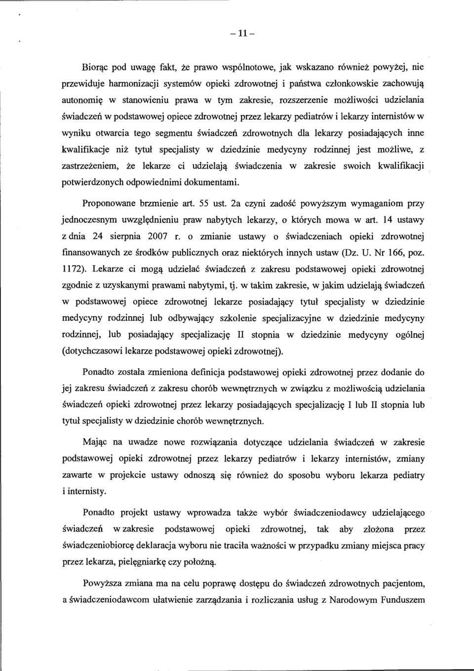 zakresie, rozszerzenie moi:liwosci udzielania swiadczen w podstawowej apiece zdrowotnej przez lekarzy pediatr6w i lekarzy internist6w w wyniku otwarcia tego segmentu swiadczen zdrowotnych dla lekarzy