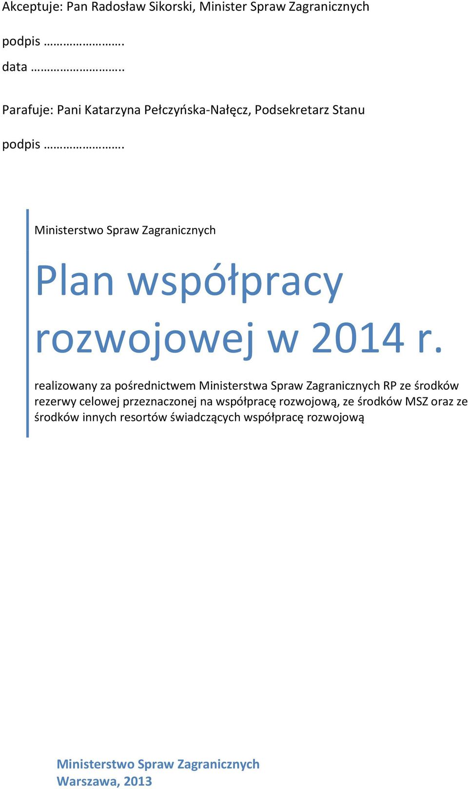 Ministerstwo Spraw Zagranicznych Plan współpracy rozwojowej w 2014 r.