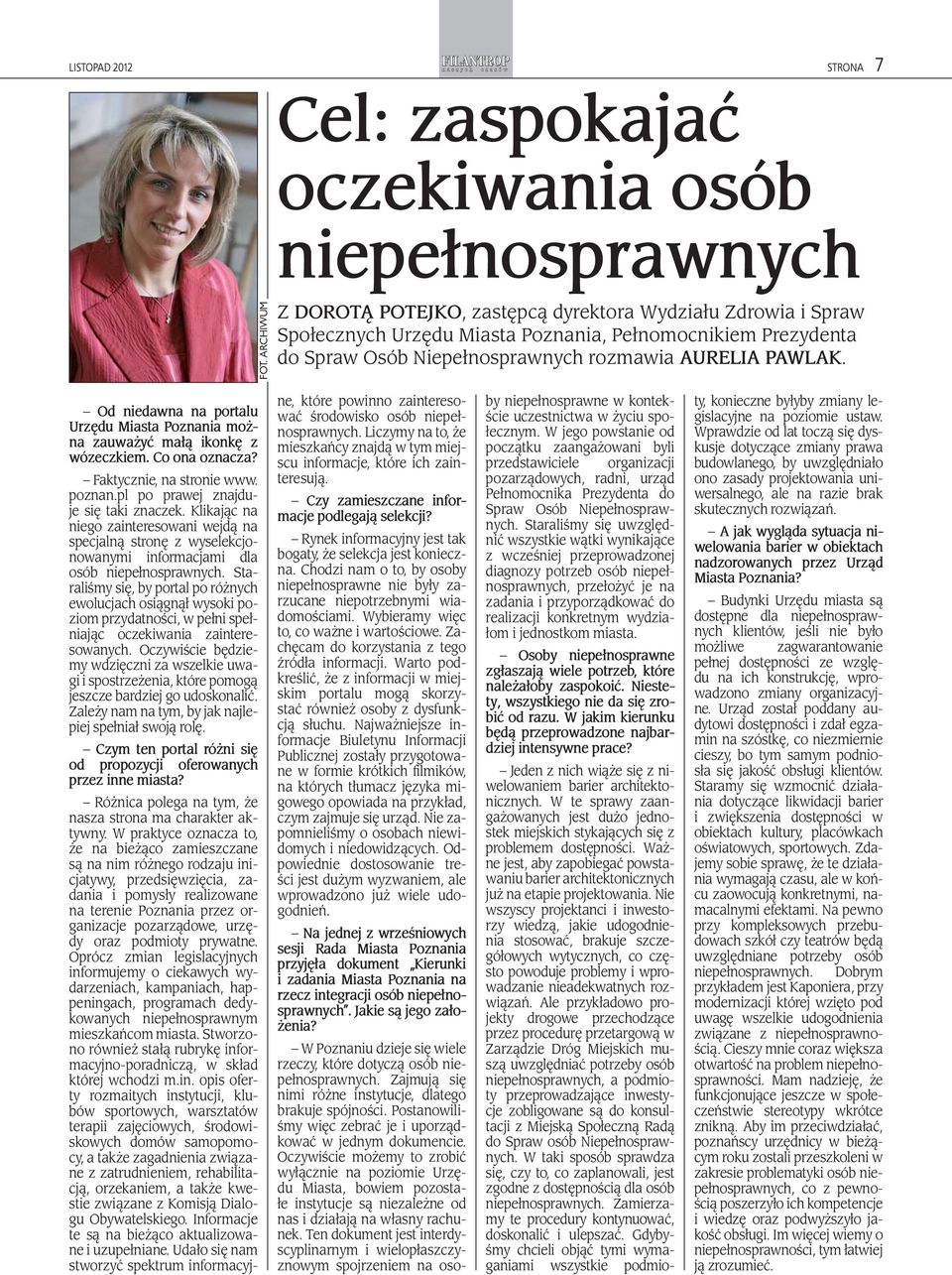 Od niedawna na portalu Urzędu Miasta Poznania można zauważyć małą ikonkę z wózeczkiem. Co ona oznacza? Faktycznie, na stronie www. poznan.pl po prawej znajduje się taki znaczek.