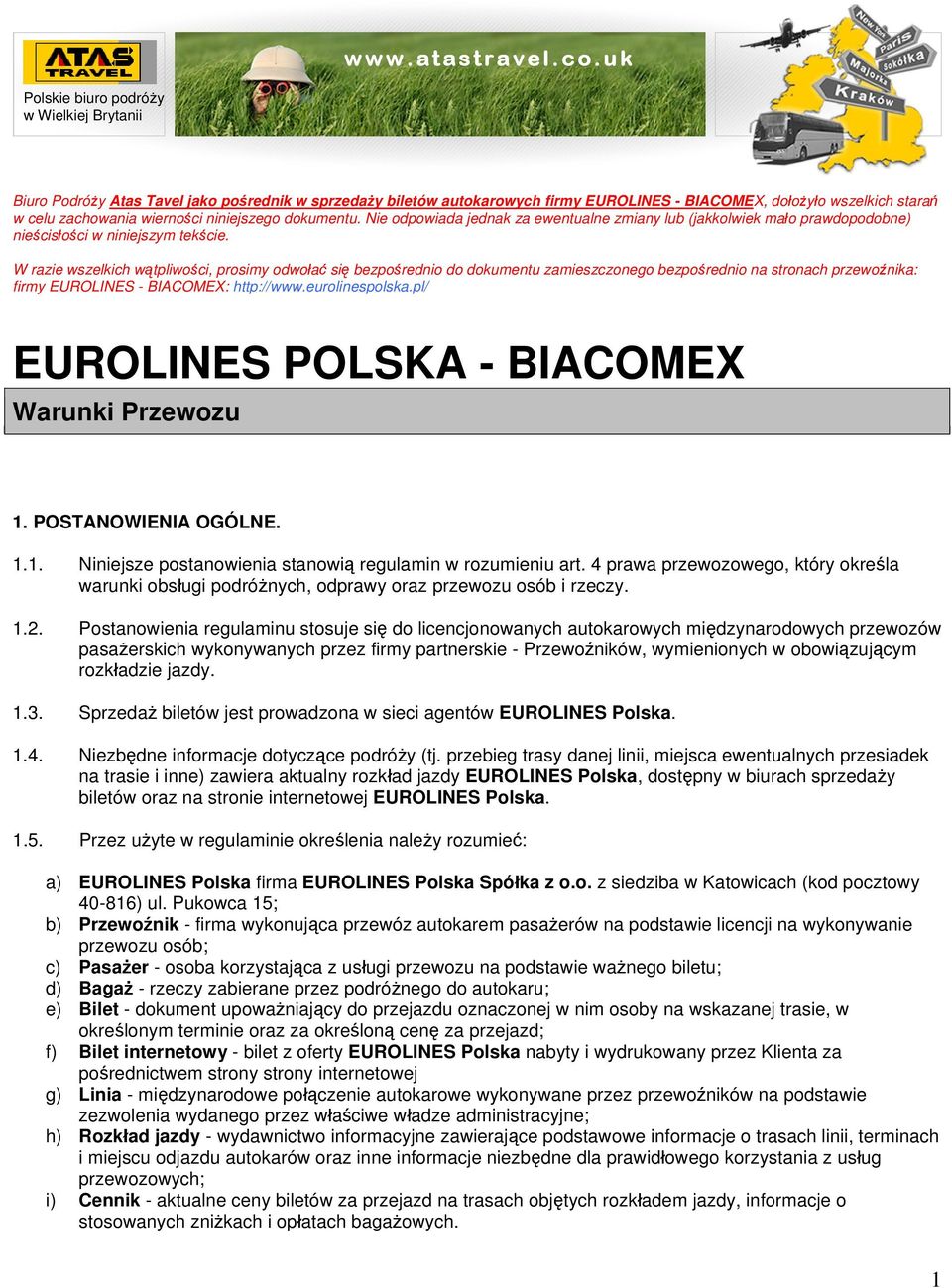 niniejszego dokumentu. Nie odpowiada jednak za ewentualne zmiany lub (jakkolwiek mało prawdopodobne) nieścisłości w niniejszym tekście.