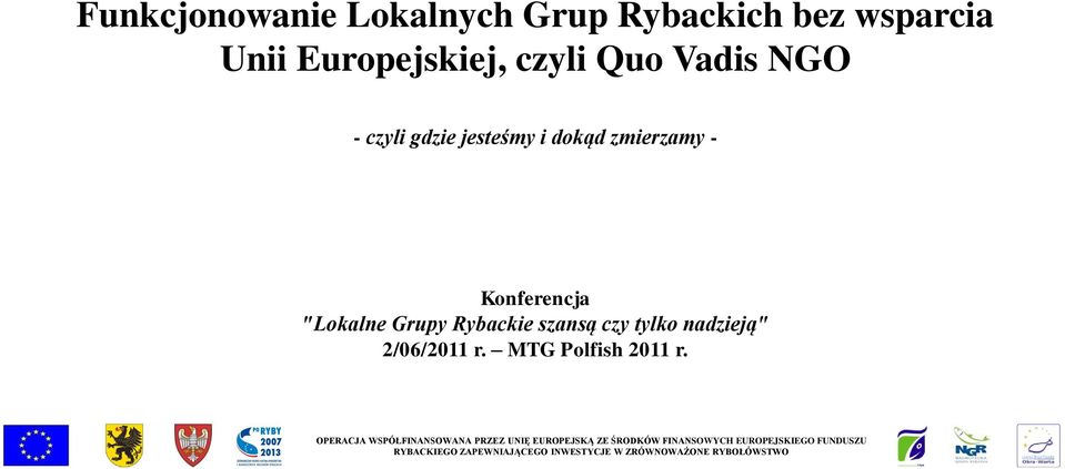 i dokąd zmierzamy - Konferencja "Lokalne Grupy Rybackie