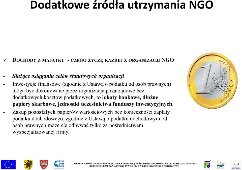 podatkowych, to lokaty bankowe, dłużne papiery skarbowe, jednostki uczestnictwa funduszy inwestycyjnych.