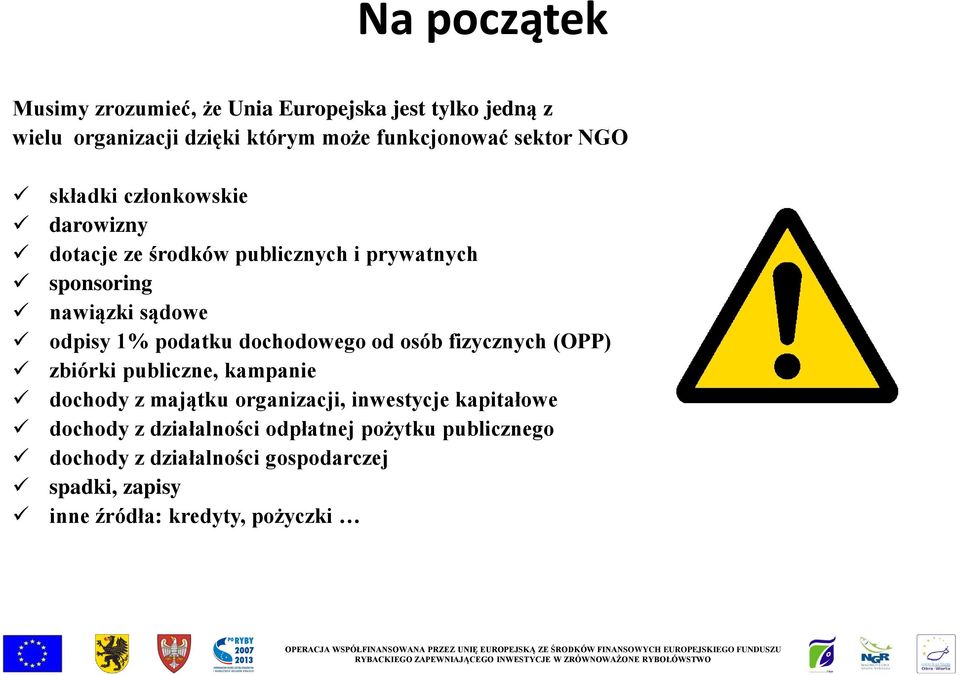 dochodowego od osób fizycznych (OPP) zbiórki publiczne, kampanie dochody z majątku organizacji, inwestycje kapitałowe dochody