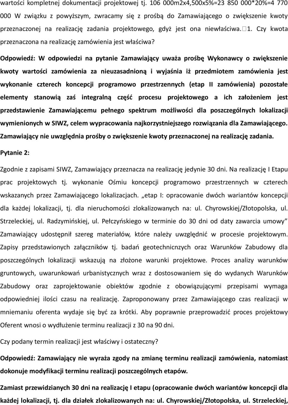 niewłaściwa. 1. Czy kwota przeznaczona na realizację zamówienia jest właściwa?