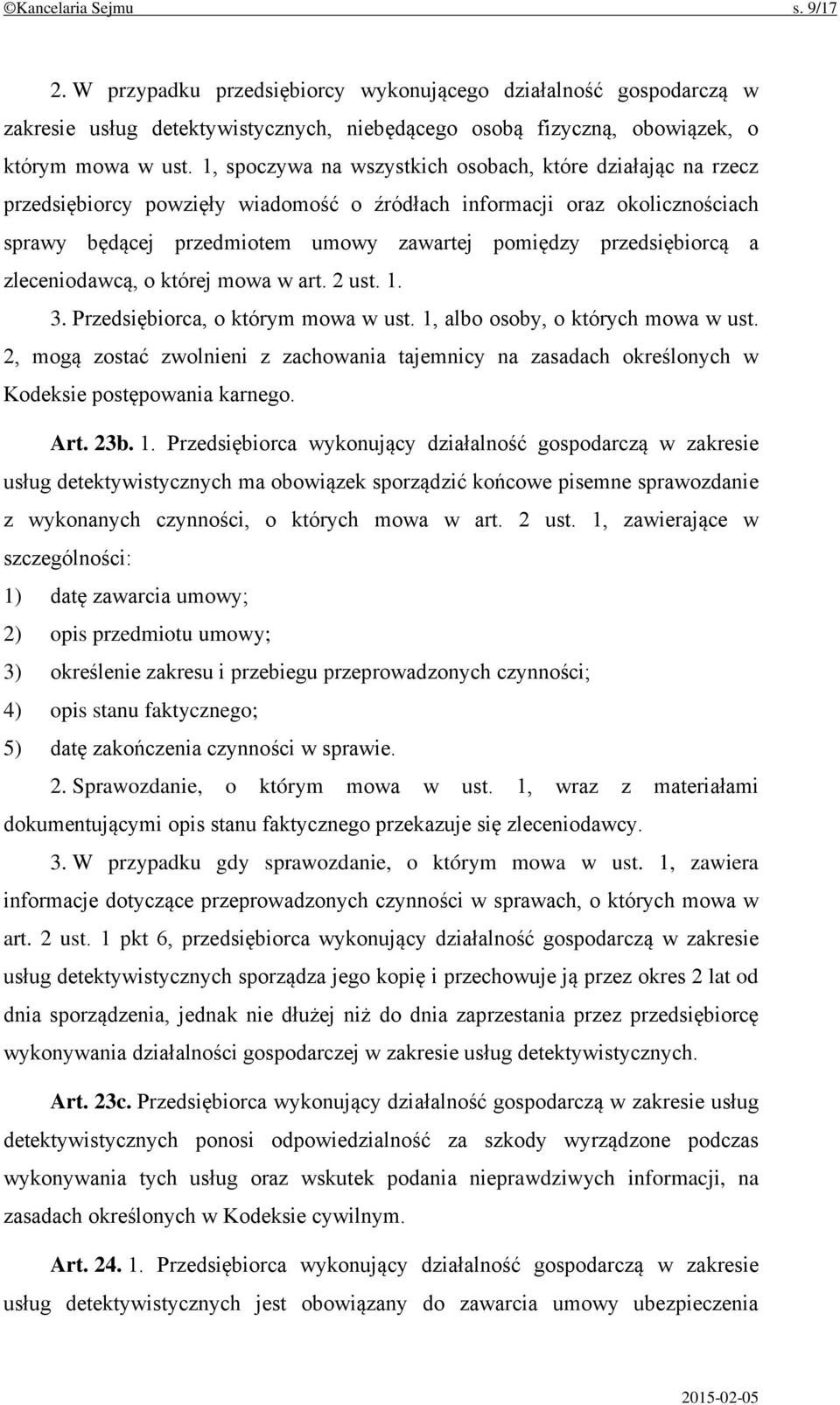 przedsiębiorcą a zleceniodawcą, o której mowa w art. 2 ust. 1. 3. Przedsiębiorca, o którym mowa w ust. 1, albo osoby, o których mowa w ust.