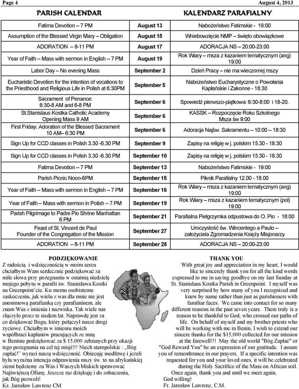 Mass September 2 Dzień Pracy nie ma wieczornej mszy Eucharistic Devotion for the intention of vocations to the Priesthood and Religious Life in Polish at 6:30PM Sacrament of Penance: 6:30-8 AM and