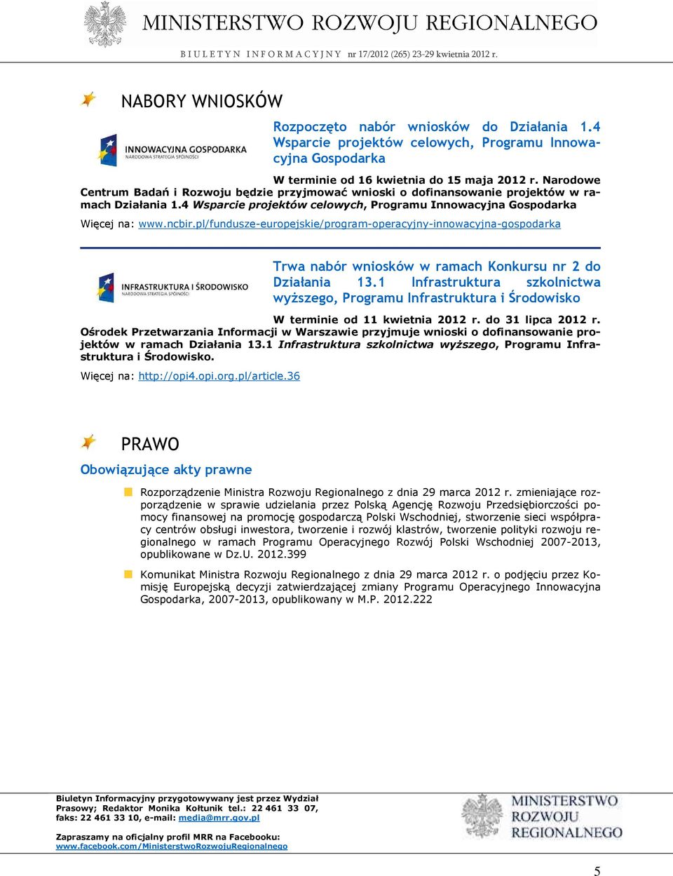 pl/fundusze-europejskie/program-operacyjny-innowacyjna-gospodarka Trwa nabór wniosków w ramach Konkursu nr 2 do Działania 13.