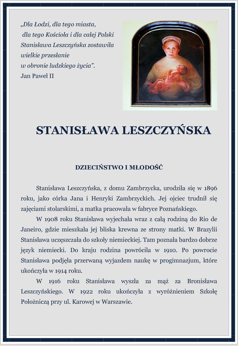 Jej ojciec trudnił się zajęciami stolarskimi, a matka pracowała w fabryce Poznańskiego.