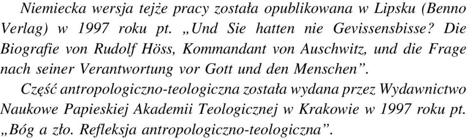 Die Biografie von Rudolf Höss, Kommandant von Auschwitz, und die Frage nach seiner Verantwortung vor Gott