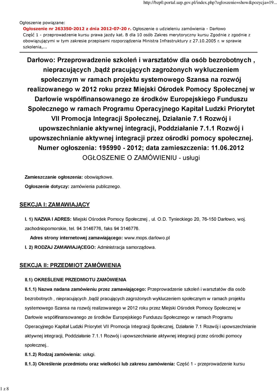 .. Darłowo: Przeprowadzenie szkoleń i warsztatów dla osób bezrobotnych, niepracujących,bądź pracujących zagrożonych wykluczeniem społecznym w ramach projektu systemowego Szansa na rozwój