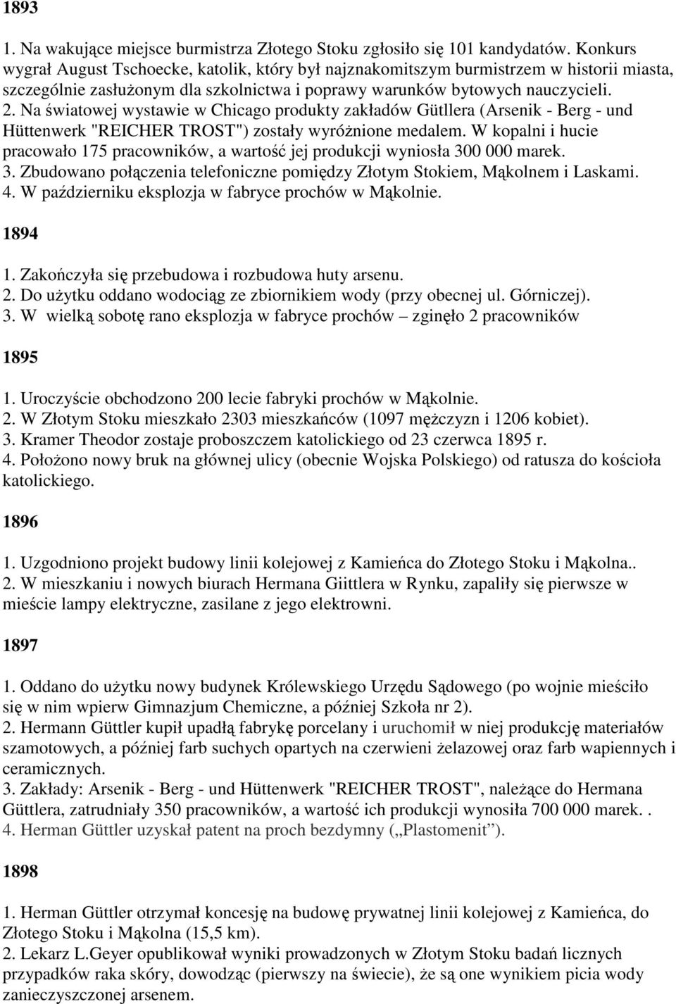 Na światowej wystawie w Chicago produkty zakładów Gütllera (Arsenik - Berg - und Hüttenwerk "REICHER TROST") zostały wyróżnione medalem.