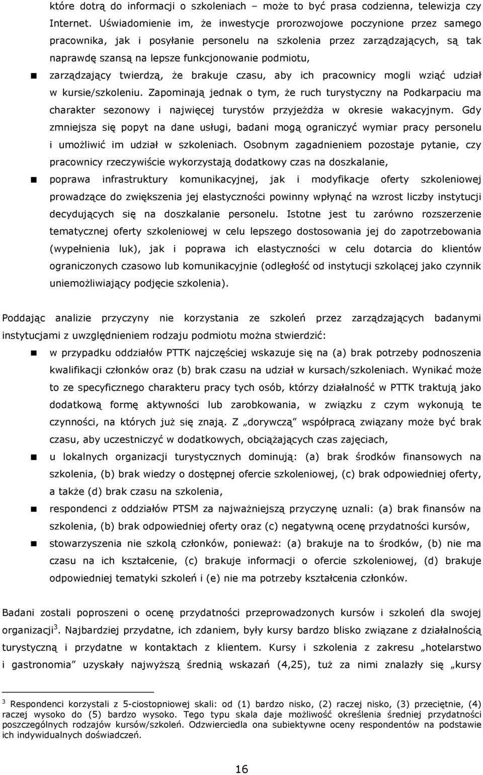 zarządzający twierdzą, Ŝe brakuje czasu, aby ich pracownicy mogli wziąć udział w kursie/szkoleniu.