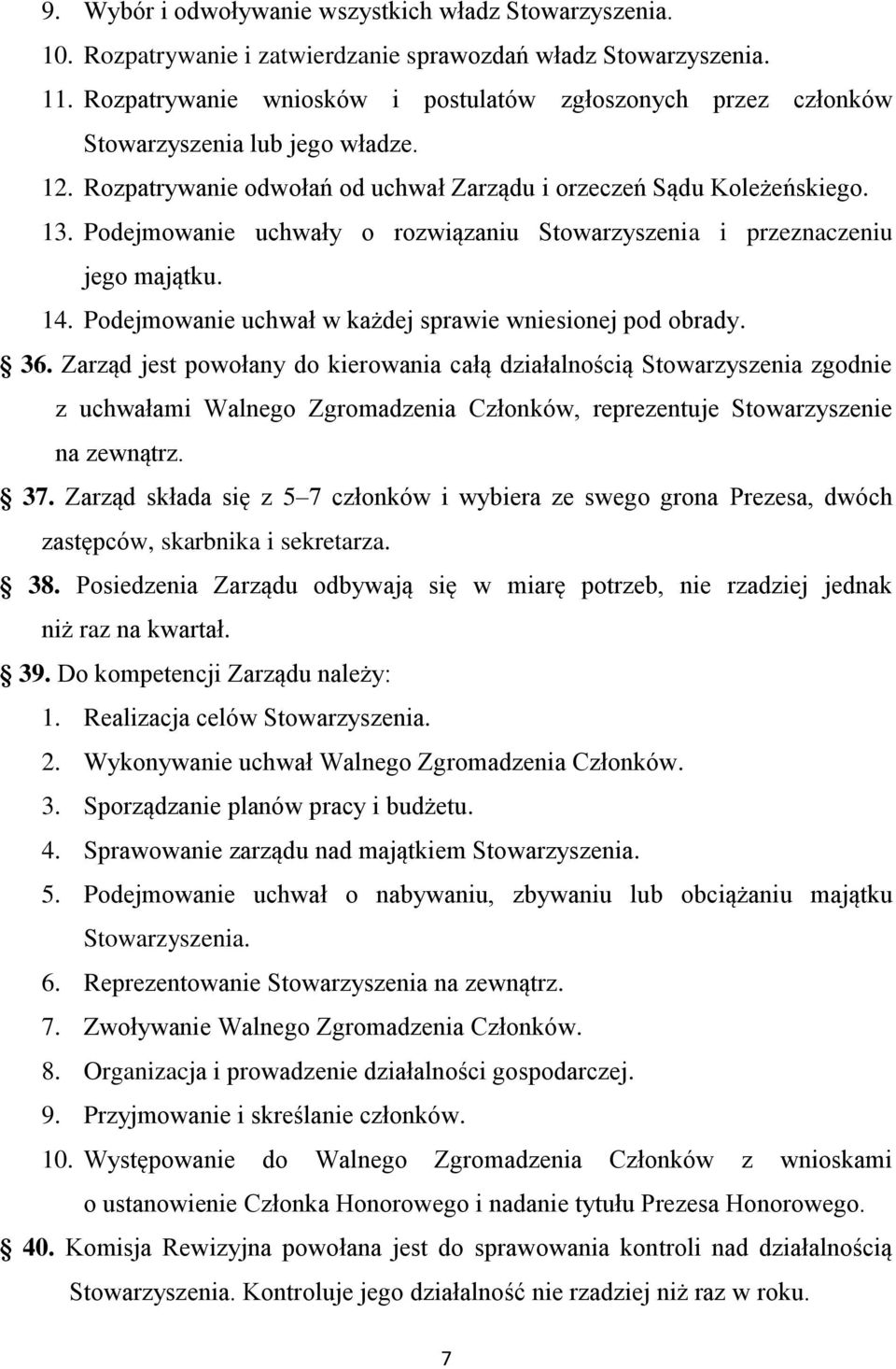 Podejmowanie uchwał w każdej sprawie wniesionej pod obrady. 36.