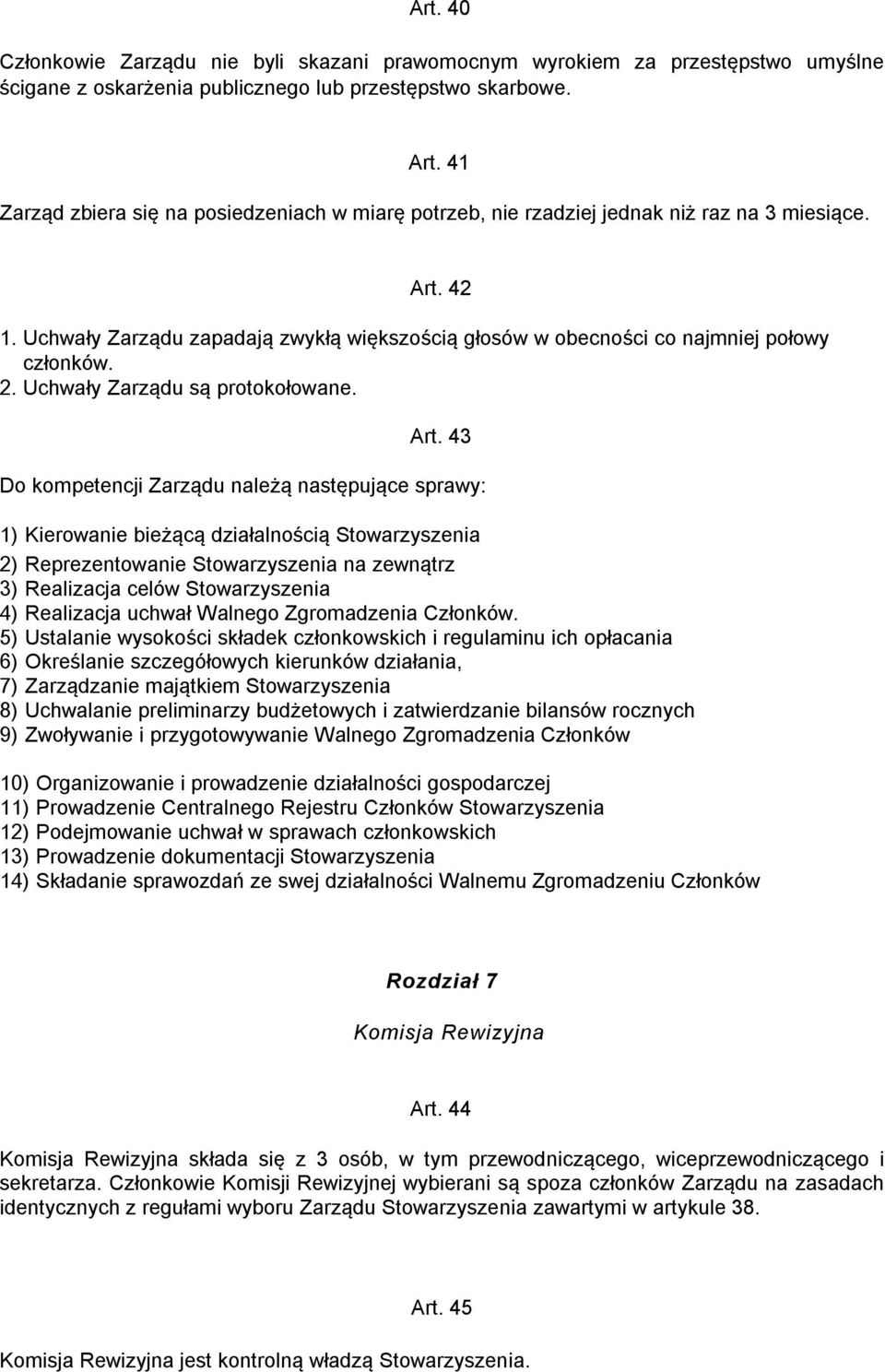 2. Uchwały Zarządu są protokołowane. Art.