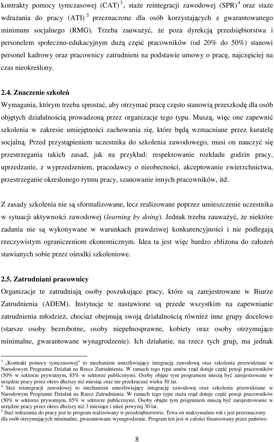 pracę, najczęściej na czas nieokreślony. 2.4.