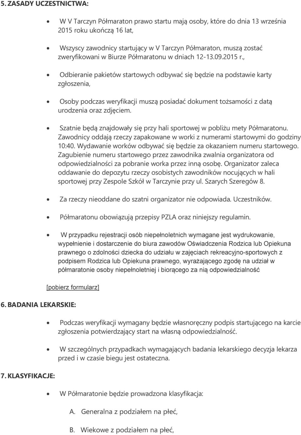 , Odbieranie pakietów startowych odbywać się będzie na podstawie karty zgłoszenia, Osoby podczas weryfikacji muszą posiadać dokument tożsamości z datą urodzenia oraz zdjęciem.